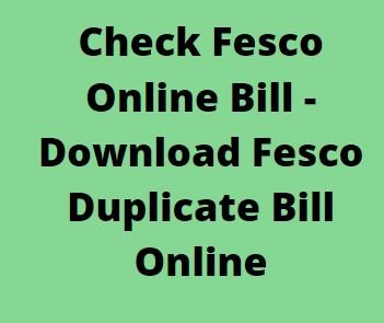 Check Fesco Online Bill - Download Fesco Duplicate Bill Online