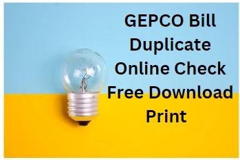 GEPCO Bill Duplicate Online Free Download & Print 2023
