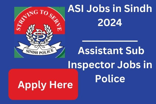 ASI Jobs in Sindh 2024 Assistant Sub Inspector Jobs in Police