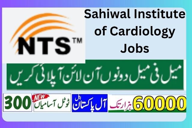 Sahiwal Institute of Cardiology Jobs