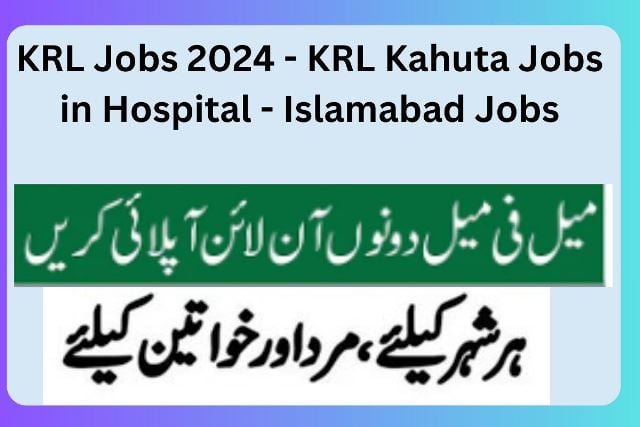 KRL Jobs 2024 - KRL Kahuta Jobs in Hospital - Islamabad Jobs - 1